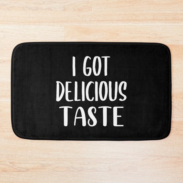 Item preview, I Got Delicious Taste (White) designed and sold by FilipeFerreira.