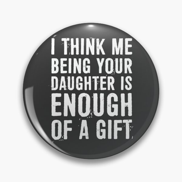 Item preview, I Think Me Being Your daughter Is Enough of a Gift  designed and sold by ffishingteam.