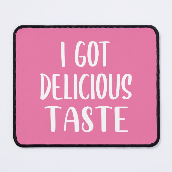 Item preview, I Got Delicious Taste (Pink BG) designed and sold by FilipeFerreira.