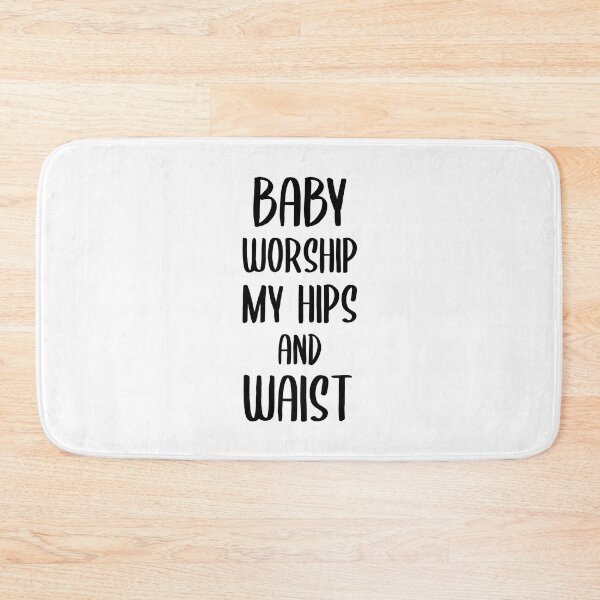 Item preview, Baby Worship My Hips and Waist (Black) designed and sold by FilipeFerreira.