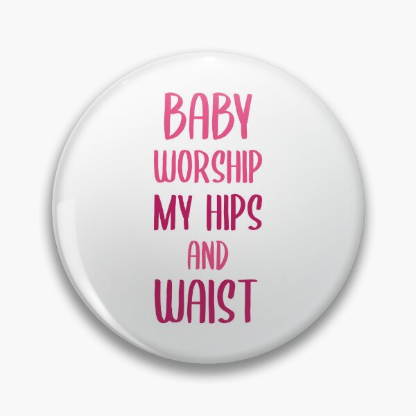 Item preview, Baby Worship My Hips and Waist (Darker Pinks) designed and sold by FilipeFerreira.