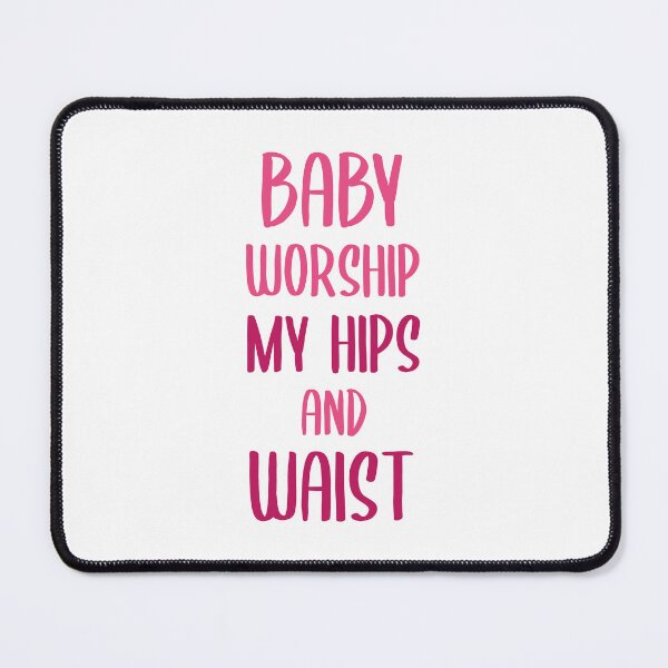 Item preview, Baby Worship My Hips and Waist (Darker Pinks) designed and sold by FilipeFerreira.
