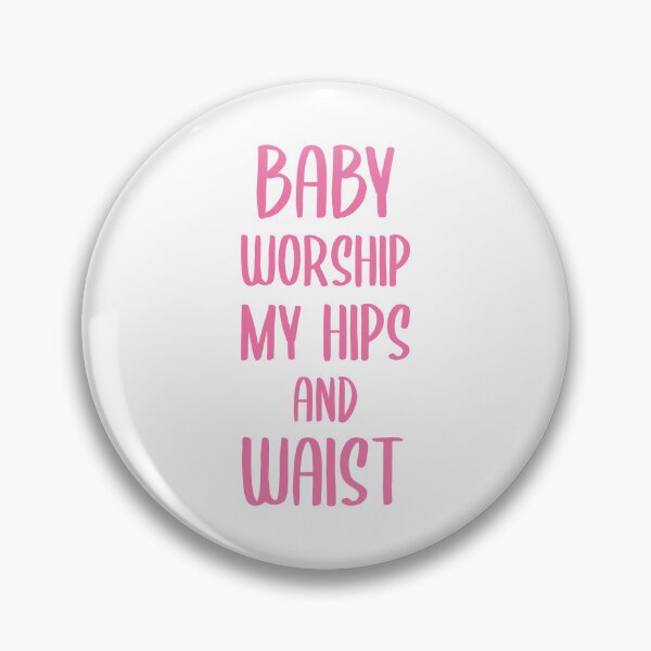 Item preview, Baby Worship My Hips and Waist (Pink) designed and sold by FilipeFerreira.