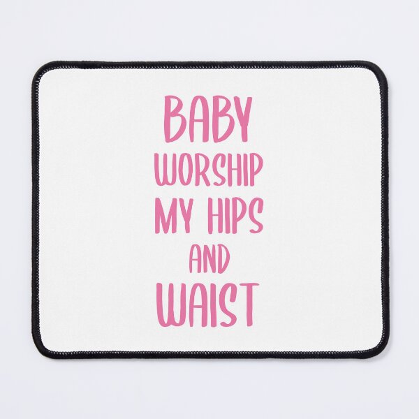 Item preview, Baby Worship My Hips and Waist (Pink) designed and sold by FilipeFerreira.
