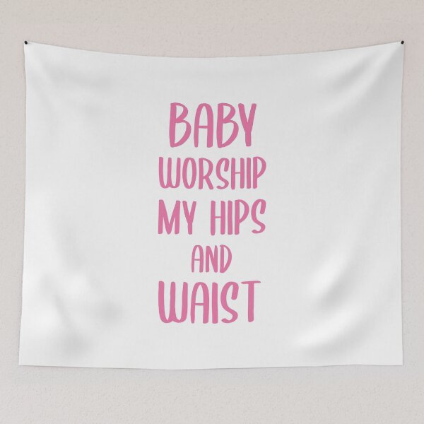 Item preview, Baby Worship My Hips and Waist (Pink) designed and sold by FilipeFerreira.
