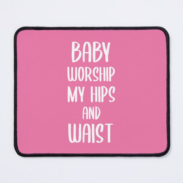 Item preview, Baby Worship My Hips and Waist (Pink BG) designed and sold by FilipeFerreira.