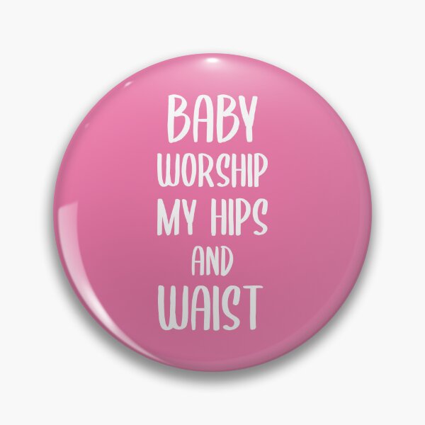 Item preview, Baby Worship My Hips and Waist (Pink BG) designed and sold by FilipeFerreira.