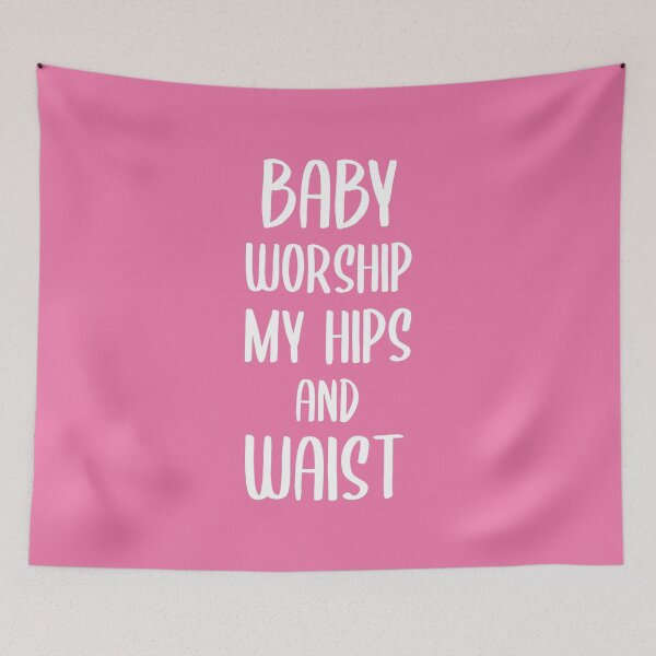 Item preview, Baby Worship My Hips and Waist (Pink BG) designed and sold by FilipeFerreira.