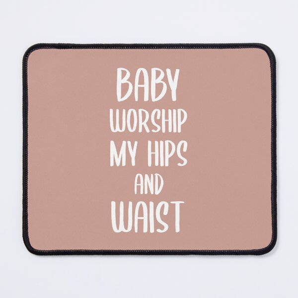Item preview, Baby Worship My Hips and Waist (Beige BG) designed and sold by FilipeFerreira.