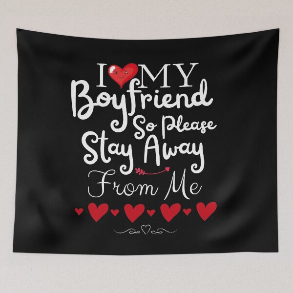 Item preview, I Love My Boyfriend So Please Stay Away From Me designed and sold by Alieso.