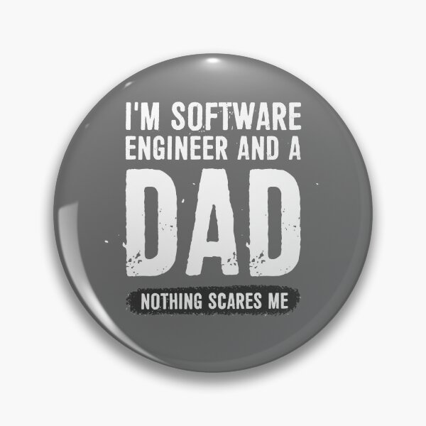 Item preview, I'm a Software Engineer and a DAD! Nothing Scares Me designed and sold by ffishingteam.