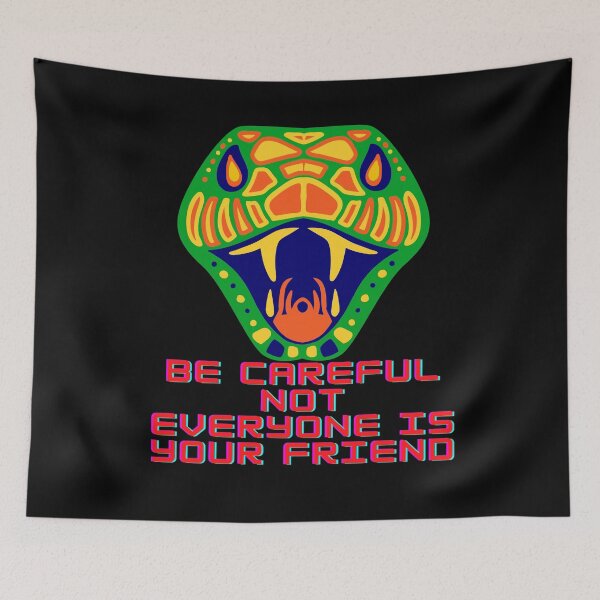 Item preview, Be careful not everyone is your friend designed and sold by Jaadueekala.