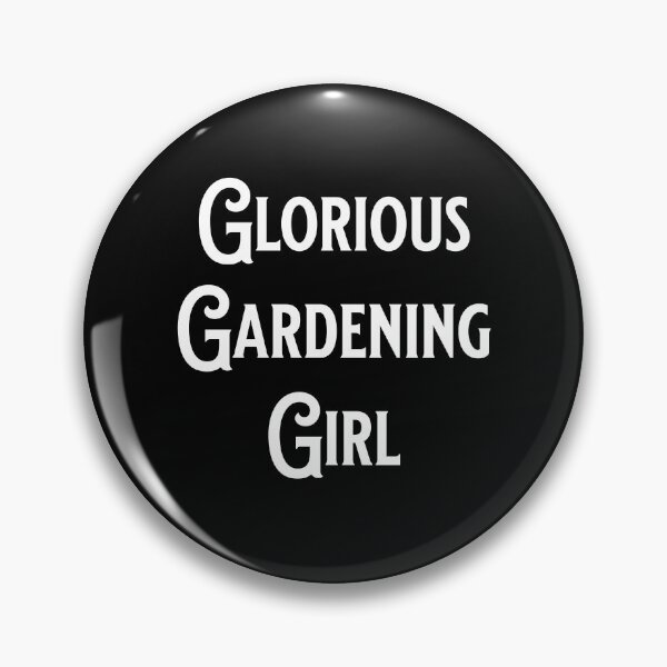 Item preview, Glorious Gardening Girl - Fans of Alliteration designed and sold by epicthoughts.