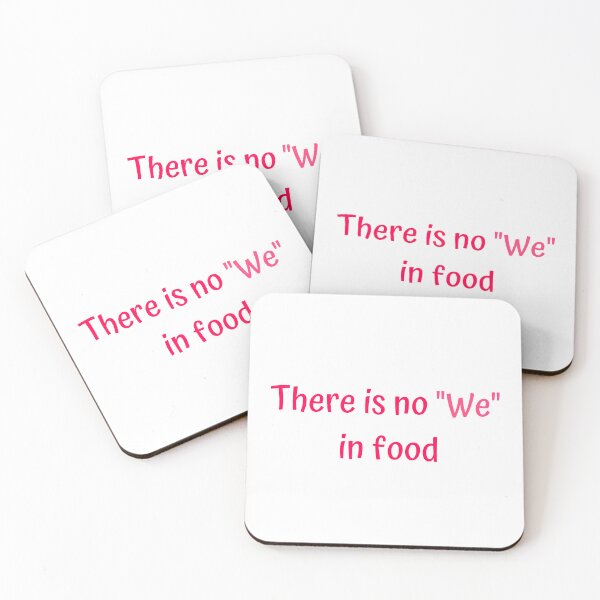 Item preview, There is no "We" in food designed and sold by DoodlesnPoodles.