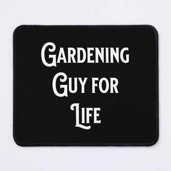Item preview, Gardening Guy For Life - Fans of Alliteration designed and sold by epicthoughts.