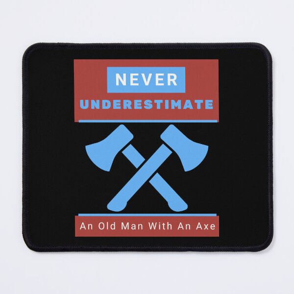 Item preview, Never Underestimate An Old Man With An Axe Funny Fathers day designed and sold by Alieso.