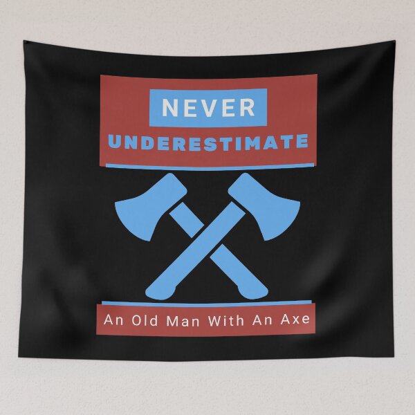 Item preview, Never Underestimate An Old Man With An Axe Funny Fathers day designed and sold by Alieso.