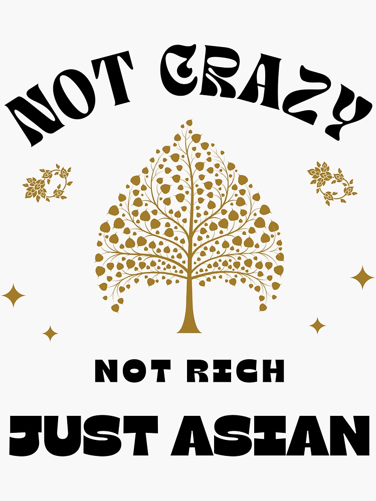 Not Crazy Not Rich Just Asian Sticker By Alieso Redbubble Not Crazy Not Rich Just Asian Sticker By Alieso Redbubble