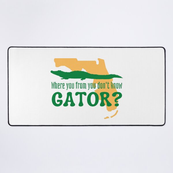 Item preview, Where You From You Don't Know Gator designed and sold by AMERICANCHEEZ.