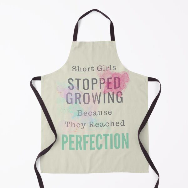 Item preview, Short Girls Stopped Growing Because They Reached Perfection designed and sold by Alieso.