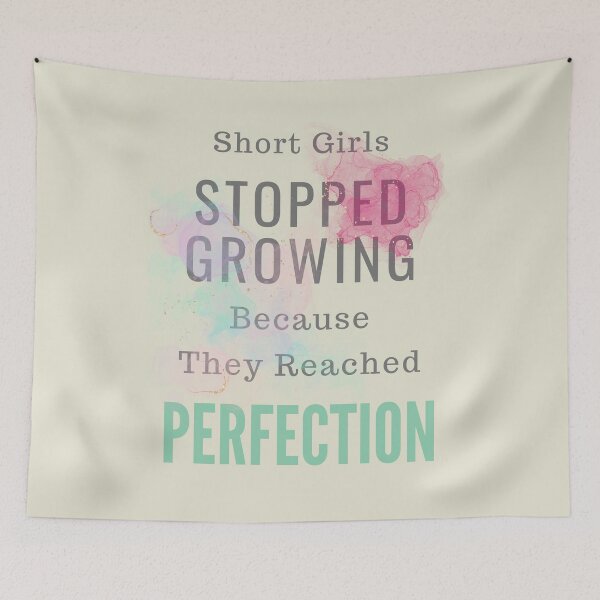 Item preview, Short Girls Stopped Growing Because They Reached Perfection designed and sold by Alieso.