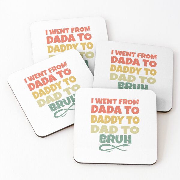 Item preview, I Went From Dada To Daddy To Dad To Bruh designed and sold by Halabe art.