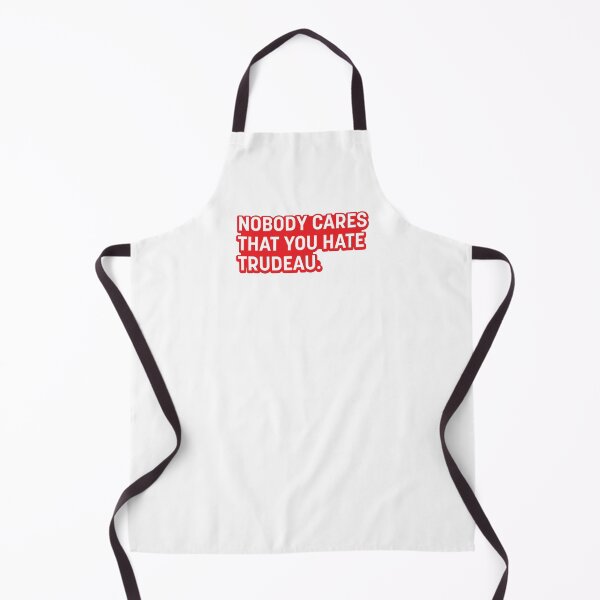 Item preview, Nobody Cares That You Hate Trudeau. designed and sold by Oxygen Smith Emporium.