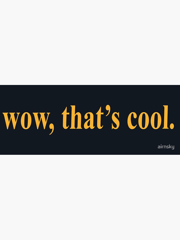 That's Cool - slogan design Sticker for Sale by SikiDesigns