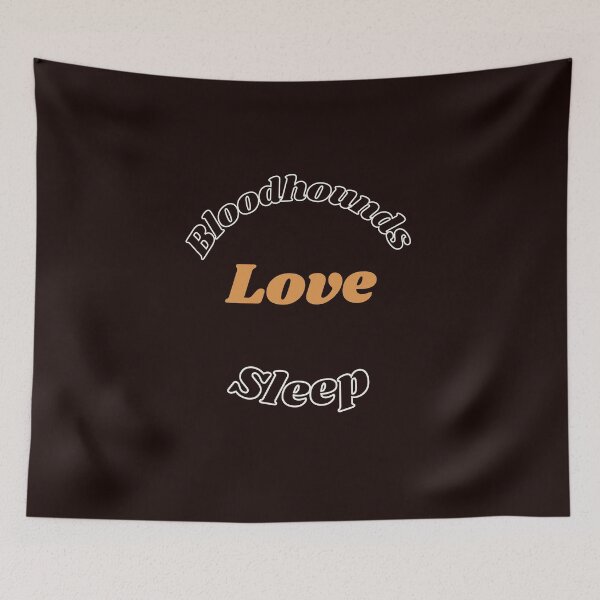 Artikelvorschau, Kopie von Bloodhounds Love Sleep Design entworfen und verkauft von MayaAndNora.