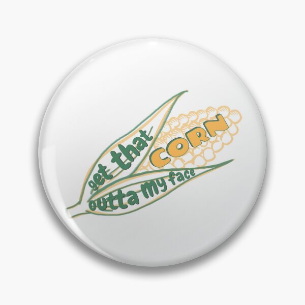 Item preview, Get That Corn Outta My Face designed and sold by AK Design Co..
