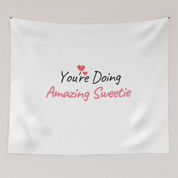 Item preview, You're Doing Amazing Sweetie designed and sold by Aminesnip.