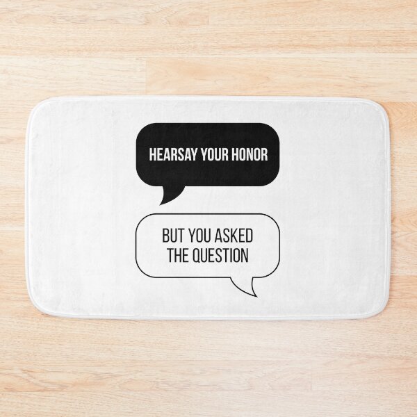 Item preview, Hearsay Your Honor! But You Asked The Question... (Original) designed and sold by FilipeFerreira.