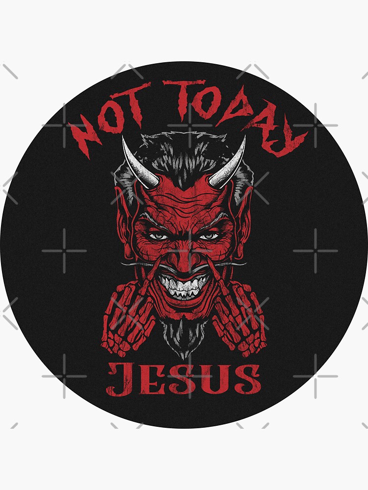 Not Today Jesus Sticker By Bestboo Redbubble