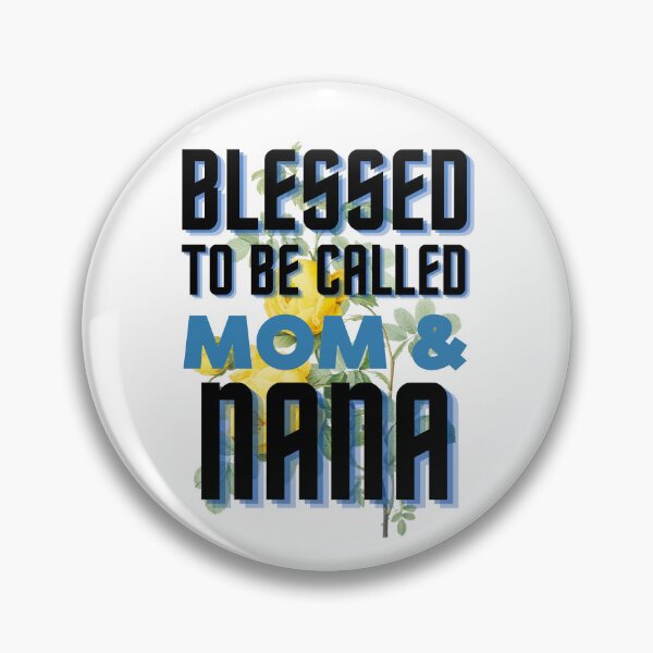 Item preview,  Blessed to be called Mom and Nana (Happy Mother's day) designed and sold by Oreo2020 Creations.