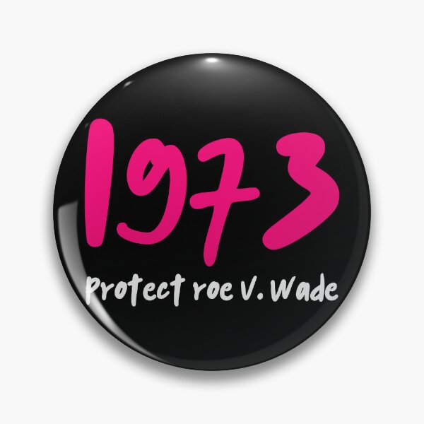 Item preview, 1973 Protect Roe V Wade designed and sold by Thelittlelord.