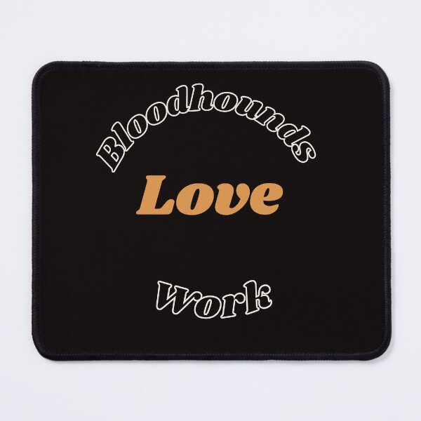 Artikelvorschau, Bloodhounds lieben Work-Design entworfen und verkauft von MayaAndNora.