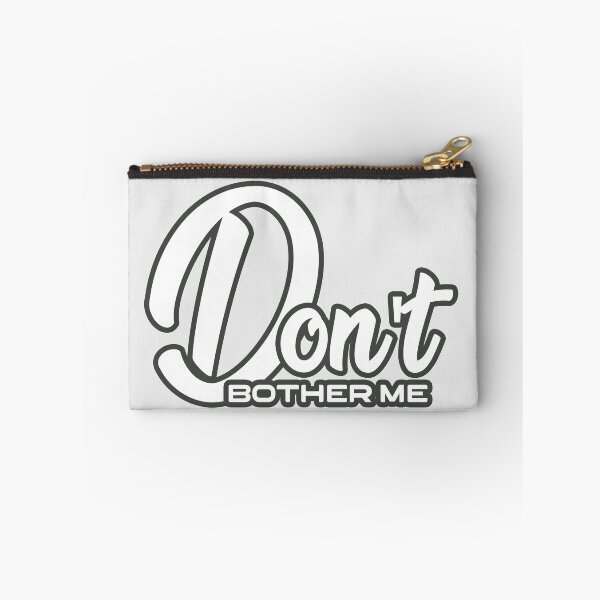 Item preview, Don't Bother Me designed and sold by GiantessTees.