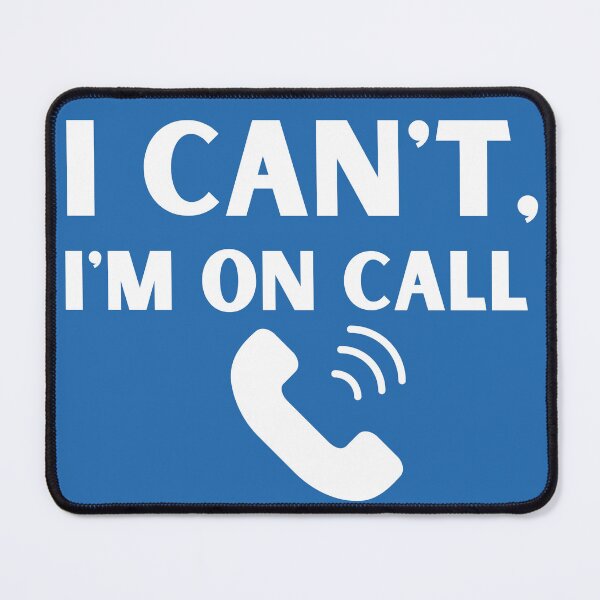 Item preview, I Can't, I'm On Call designed and sold by badretop.