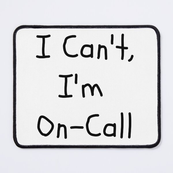 Item preview, I Can't, I'm On Call designed and sold by badretop.