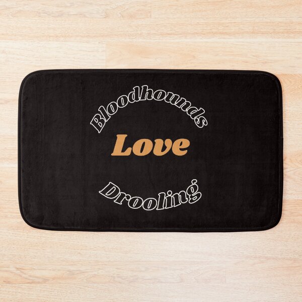 Item preview, Bloodhounds love Drool design designed and sold by MayaAndNora.