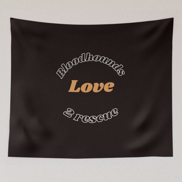 Item preview, Bloodhounds love 2 rescue design designed and sold by MayaAndNora.
