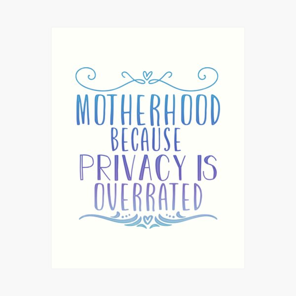 Item preview, Motherhood because privacy is overrated designed and sold by Maryke Roux.