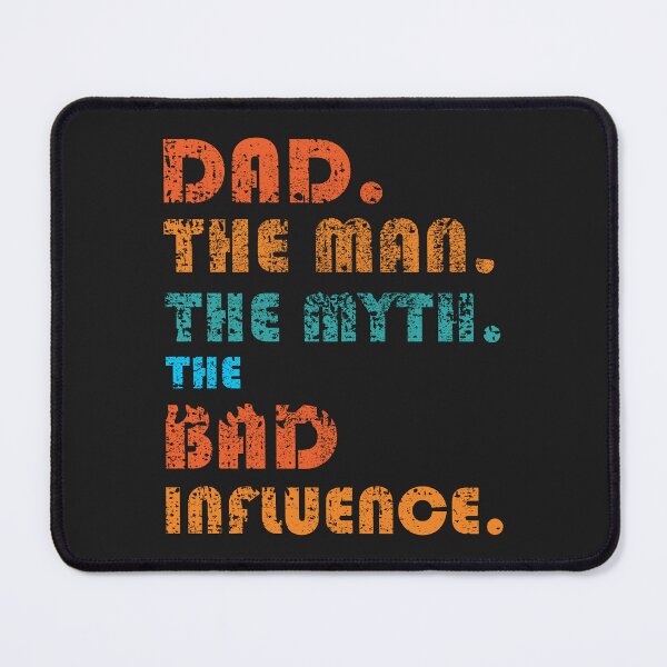 Item preview, Dad The Man The Myth The Bad Influence - Gift for Father's Day - Father's Day Party designed and sold by zicutza.