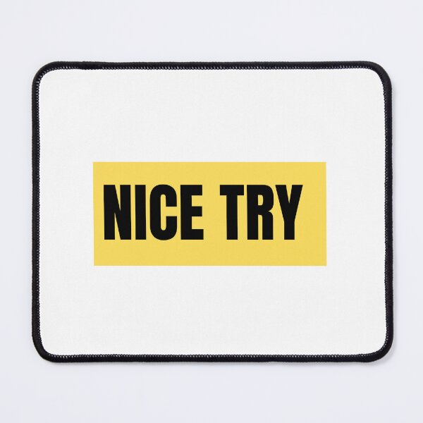 Item preview, Nice try designed and sold by OceanLustStore.
