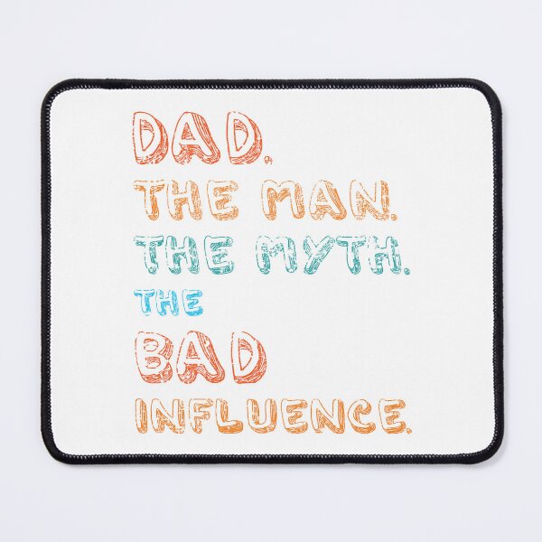 Item preview, Dad The Man The Myth The Bad Influence - Gift for Father's Day - Father's Day Party designed and sold by zicutza.