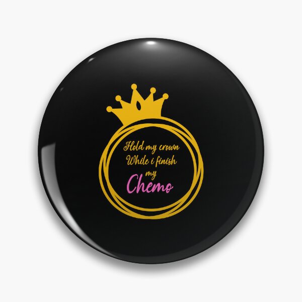 Item preview, Hold My Crown While I Finish My Chemo designed and sold by Davestre.