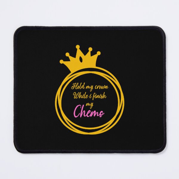 Item preview, Hold My Crown While I Finish My Chemo designed and sold by Davestre.