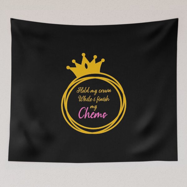 Item preview, Hold My Crown While I Finish My Chemo designed and sold by Davestre.