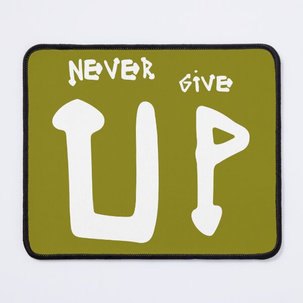 Item preview, NEVER GIVE UP designed and sold by nightmare2002.