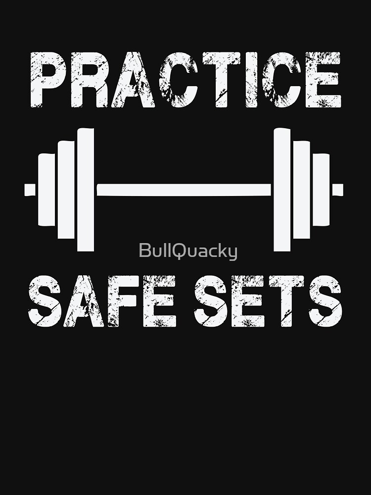 "Practice Safe Sets Funny Gym Workout " Tshirt for Sale by